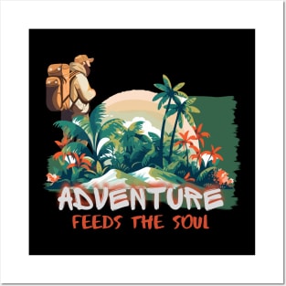 Adventure feeds the soul Posters and Art